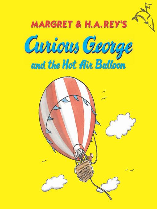 H. A. Rey创作的Curious George and the Hot Air Balloon作品的详细信息 - 可供借阅